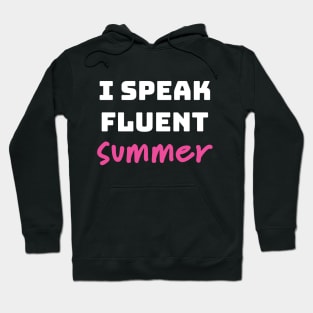 I Speak Fluent Summer Funny Quote Hoodie